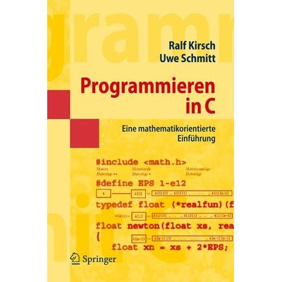 Programmieren in C, Taschenbuch von Ralf Kirsch,Uwe Schmitt, Springer Berlin, 978-3-540-45383-3