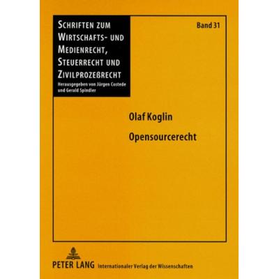 Opensourcerecht, Taschenbuch von Olaf Koglin, Peter Lang GmbH, Internationaler Verlag der Wissenschaften, 978-3-631-56308-3