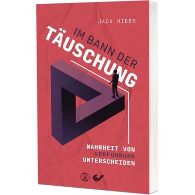Im Bann der Täuschung, Taschenbuch von Jack Hibbs, Christliche Verlagsgesellschaft, 978-3-9896310-1-4
