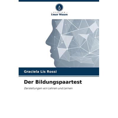 Der Bildungspaartest, Taschenbuch von Graciela Lis Rossi, Verlag Unser Wissen, 978-620-7-10913-5