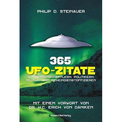 365 UFO-Zitate, Gebundene Ausgabe von Philip D. Steinauer, Ancient Mail, 978-3-95652-343-4