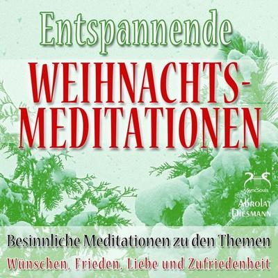 Entspannende und Besinnliche Weihnachts-Meditationen - Torsten Abrolat,Franziska Diesmann, Audio, 4066004874685