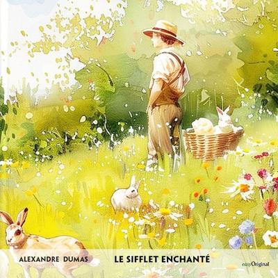 Le Sifflet Enchanté - Französisch-Hörverstehen meistern - Alexandre Dumas, CD, 9783991686507