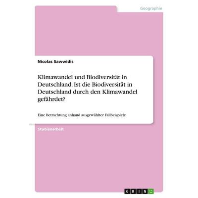 Klimawandel und Biodiversität in Deutschland. Ist die Biodiversität in Deutschland durch den Klimawandel gefährdet?, Taschenbuch von Nicolas Sawwidis,