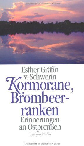 Schwerin, Esther Gräfin von - Kormorane, Brombeerranken: Erinnerungen an Ostpreußen - Preis vom 13.10.2026 19:28:25 h