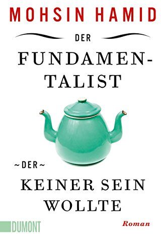 Mohsin Hamid - Der Fundamentalist, der keiner sein wollte: Roman - Preis vom 12.10.2026 11:37:12 h