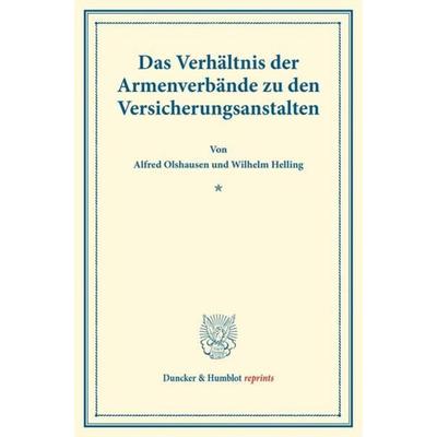 Das Verhältnis der Armenverbände zu den Versicherungsanstalten., Taschenbuch von Alfred Olshausen,Wilhelm Helling, Duncker & Humblot,