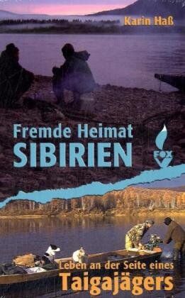 Karin Haß - Fremde Heimat Sibirien: Leben an der Seite eines Taigajägers - Preis vom 12.10.2026 11:37:12 h