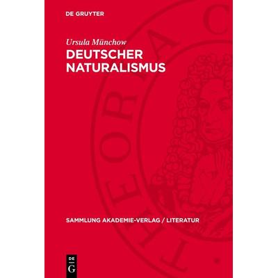 Deutscher Naturalismus, Gebundene Ausgabe von Ursula Münchow, De Gruyter, 978-3-11-275602-7