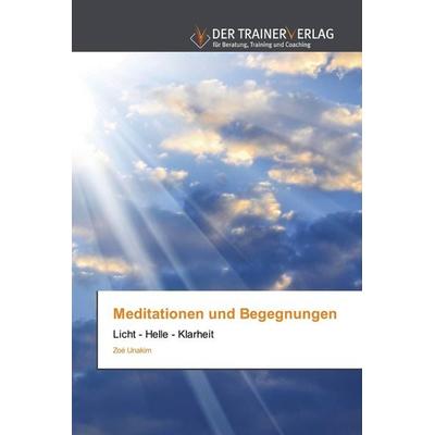 Meditationen und Begegnungen, Taschenbuch von Zoé Unakim, Trainerverlag, 978-620-2-49420-5