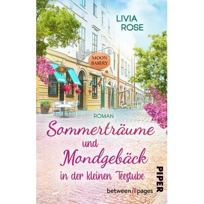 Sommerträume und Mondgebäck in der kleinen Teestube, Taschenbuch von Livia Rose, Piper Taschenbuch, 978-3-492-50756-1