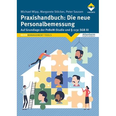Praxishandbuch: Die neue Personalbemessung, Taschenbuch von Michael Wipp,Margarete Stöcker,Peter Sausen, Vincentz Network, 978-3-7486-0642-0