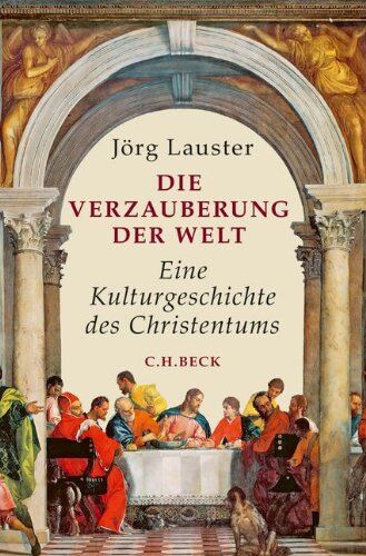 Jörg Lauster - Die Verzauberung der Welt: Eine Kulturgeschichte des Christentums - Preis vom 10.10.2026 11:48:34 h
