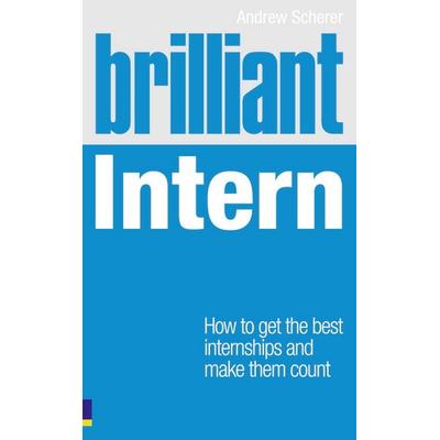 Brilliant Intern, Taschenbuch von Andrew Scherer, Pearson Education Limited, 978-0-273-75665-1