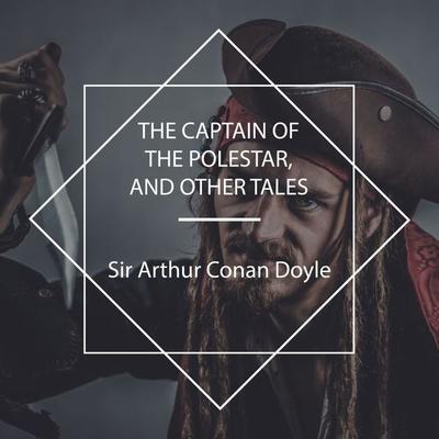 The Captain of the Polestar, and other tales - Arthur Conan Doyle, Audio, 4061707629945
