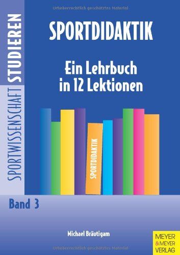 Michael Bräutigam - Sportdidaktik: Ein Lehrbuch in 13 Lektionen: Ein Lehrbuch in 12 Lektionen - Preis vom 19.10.2026 19:33:35 h