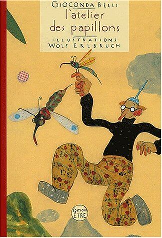 Gioconda Belli, Wolf Erlbruch - L'atelier des papillons - Preis vom 17.10.2026 19:25:27 h