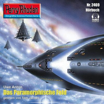 Perry Rhodan 2469: Das Paramorphische Feld - Uwe Anton, Audio, 4056198064931