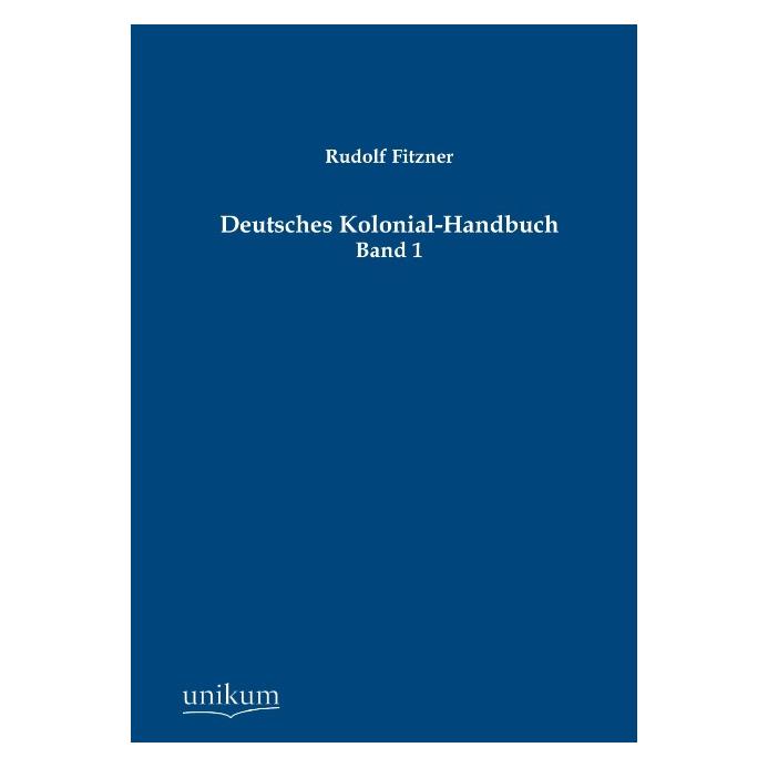 Unikum Deutsches Kolonial-Handbuch (Deutsch, Softcover, Rudolf Fitzner) (7388547)