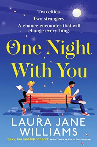 Williams, Laura Jane - One Night With You: The queen of the meet-cute is back with a new romantic comedy that’s just perfect for summer 2022 - Preis vom 15.10.2026 23:06:25 h
