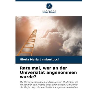 Rate mal, wer an der Universität angenommen wurde?, Taschenbuch von Gloria Maria Lambertucci, Verlag Unser Wissen, 978-620-8-05845-6