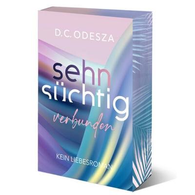 Sehnsüchtig Verbunden, Taschenbuch von D. C. Odesza, D.C. Odesza, 978-3-949539-35-0