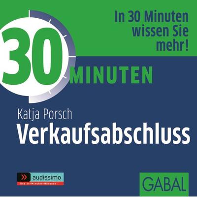 30 Minuten Verkaufsabschluss - Katja Porsch, Audio, 9783956232787