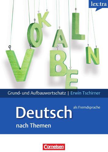 Tschirner, Prof. Dr. Erwin - Lextra - Deutsch als Fremdsprache - Grund- und Aufbauwortschatz nach Themen: A1-B2 - Lernwörterbuch Grund- und Aufbauwortschatz: Europäischer ... A1 - B2 in thematischen Feldern. Wörterbuch - Preis vom 12.10.2026 11:37:12 h