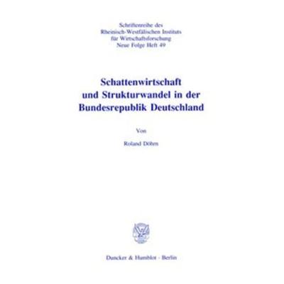 Schattenwirtschaft und Strukturwandel in der Bundesrepublik Deutschland., Taschenbuch von Roland Döhrn, Duncker & Humblot, 978-3-428-06932-3