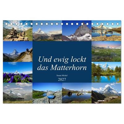 Und ewig lockt das Matterhorn (Tischkalender 2027 DIN A5 quer), CALVENDO Monatskalender