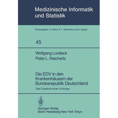 Die EDV in den Krankenhäusern der Bundesrepublik Deutschland, Taschenbuch von W. Lordieck,P. L. Reichertz, Springer Berlin, 978-3-540-12704-8