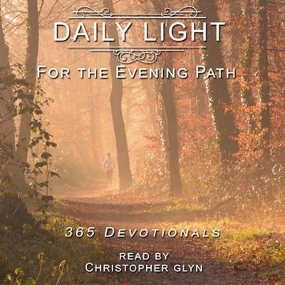 Daily Light for the Evening Path 365 Devotionals - Christopher Glyn, Audio, 9781911124634