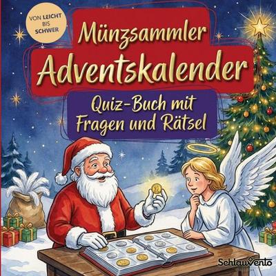 Münzsammler-Adventskalender: Quiz-Buch mit Fragen und Rätsel, Taschenbuch von Schlauvento Interactive, Schlauvento Interactive, 978-3-693-19986-2