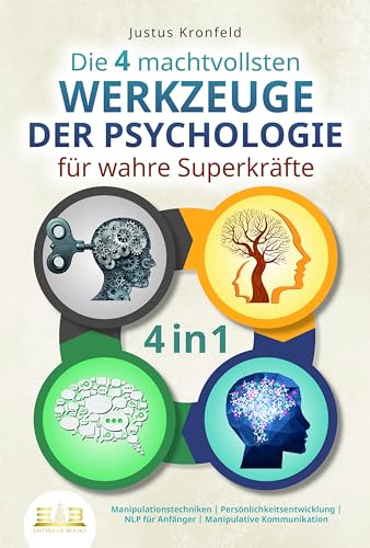 Justus Kronfeld - Die 4 machtvollsten WERKZEUGE DER PSYCHOLOGIE für wahre Superkräfte: Manipulationstechniken Persönlichkeitsentwicklung NLP für Anfänger Manipulative Kommunikation - Preis vom 01.10.2026 17:08:56 h