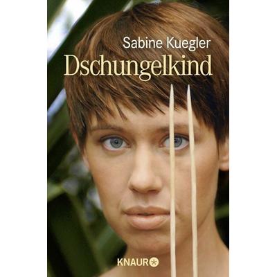 Dschungelkind, Taschenbuch von Sabine Kuegler, Knaur Taschenbuch, 978-3-426-77873-9