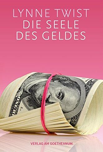 Lynne Twist - Die Seele des Geldes - Preis vom 10.10.2026 11:48:34 h