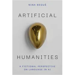 Artificial Humanities, Fachbücher von Nina Begus