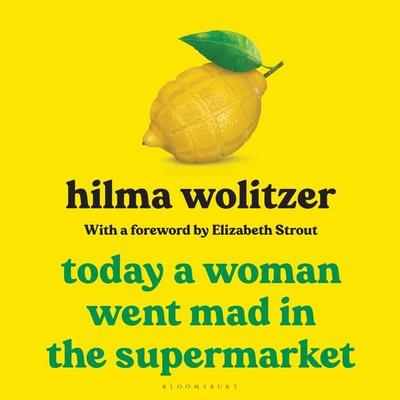 Today a Woman Went Mad in the Supermarket - Hilma Wolitzer, Audio, 9781526640819