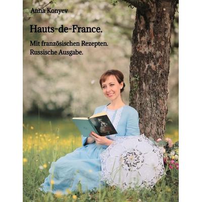 Hauts-de-France., Taschenbuch von Anna Konyev, Tredition, 978-3-384-35759-5
