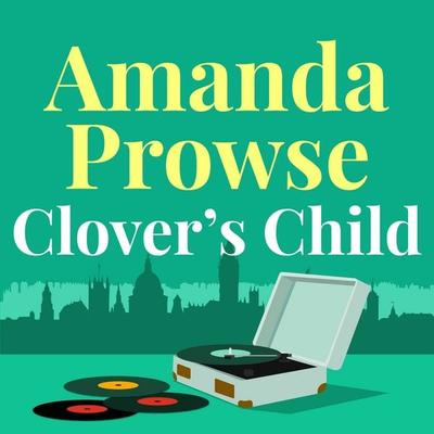 Clover's Child - Amanda Prowse, Audio, 9781471347771