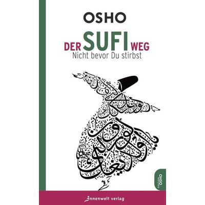 Der Sufi Weg, Taschenbuch von Osho, Innenwelt, 978-3-942502-67-2
