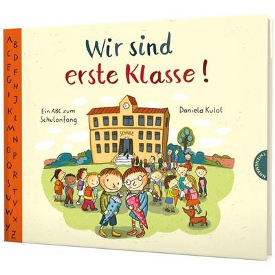 Wir sind erste Klasse!, Gebundene Ausgabe von Daniela Kulot, Thienemann in der Thienemann-Esslinger Verlag GmbH