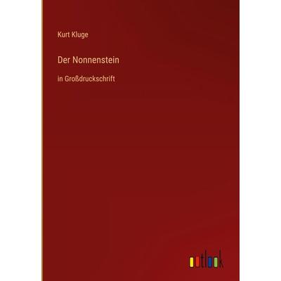 Der Nonnenstein, Gebundene Ausgabe von Kurt Kluge, Outlook, 978-3-368-29651-3