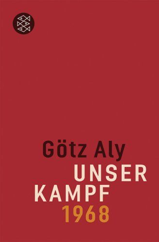 Götz Aly - Unser Kampf: 1968 - ein irritierter Blick zurück - Preis vom 17.10.2026 19:25:27 h