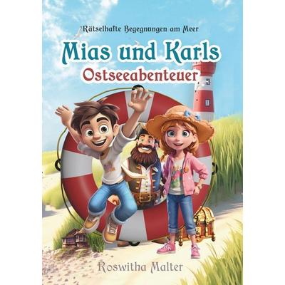 Rätselhafte Begegnungen am Meer: Mias und Karls Ostseeabenteuer, Taschenbuch von Roswitha Malter, Tolino media, 978-3-7579-1006-8