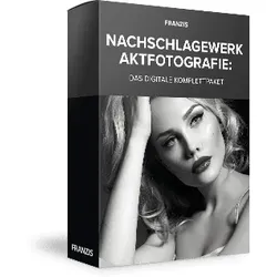 Nachschlagewerk Aktfotografie: Das digitale Komplettpaket