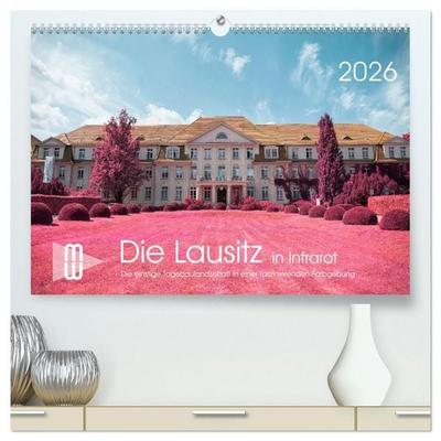 Die Lausitz im faszinierenden Infrarotlicht (hochwertiger Premium Wandkalender 2026 DIN A2 quer), Kunstdruck in Hochglanz