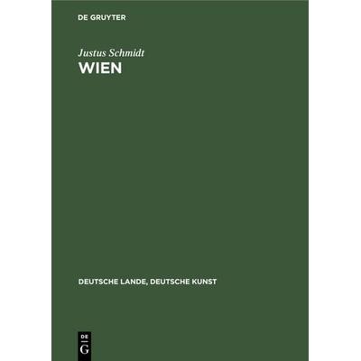 Wien, Gebundene Ausgabe von Justus Schmidt, De Gruyter, 978-3-11-235029-4