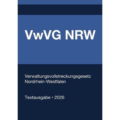 VwVG NRW - Verwaltungsvollstreckungsgesetz Nordrhein-Westfalen 2026, Taschenbuch von Gesetze24 Deutschland, Epubli, 978-3-565-32131-5
