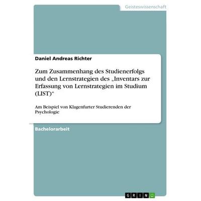 Zum Zusammenhang des Studienerfolgs und den Lernstrategien des 'Inventars zur Erfassung von Lernstrategien im Studium (LIST)'; Taschenbuch von Daniel